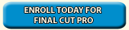 ENROLL TODAY FOR OUR FINAL CUT PRO EDITING WORKSHOP!